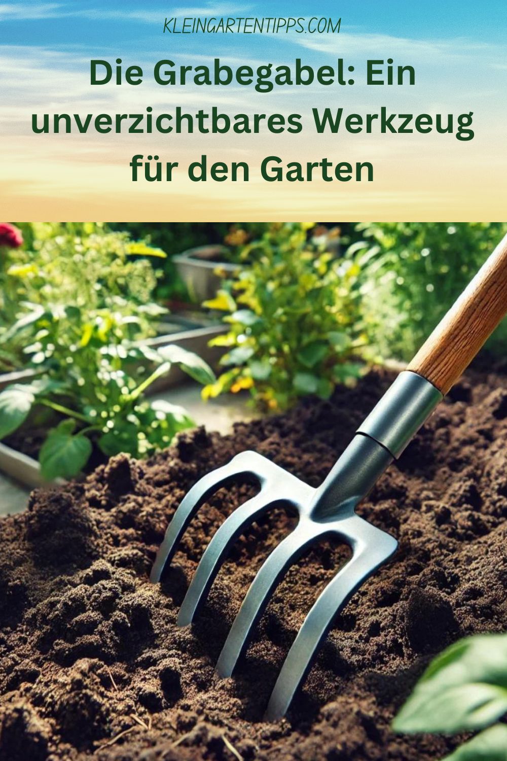 Die Grabegabel: Ein unverzichtbares Werkzeug für den Garten